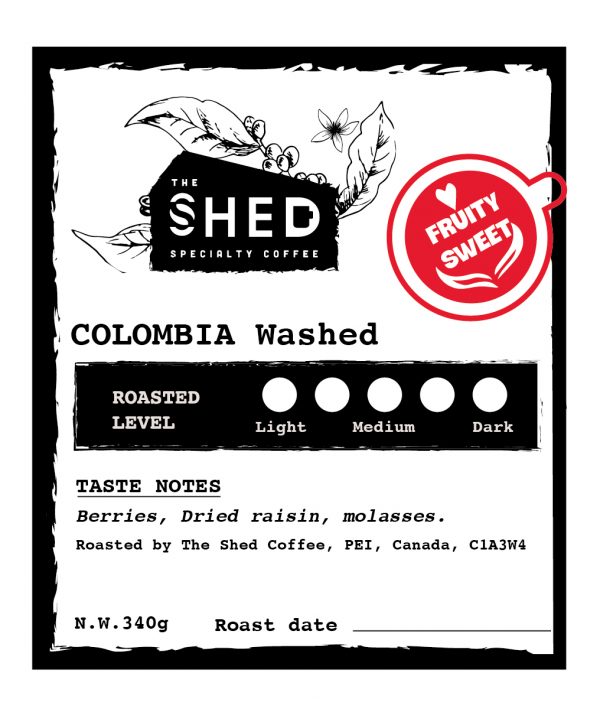 Colombia Washed specialty coffee with taste notes of berries, dried raisin, and molasses. Roasted by The Shed Coffee, PEI, Canada, C1A 3W4.